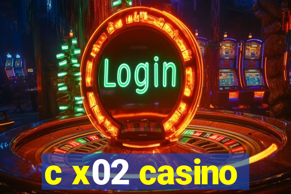 c x02 casino